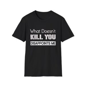 What Doesn’t Kill You